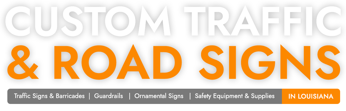 Custom traffic and road signs